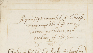 Detail from Manuscript: A pamflyt compiled of cheese, contayninge the differences, nature, qualities, and goodness, of the same (BC MS2289)